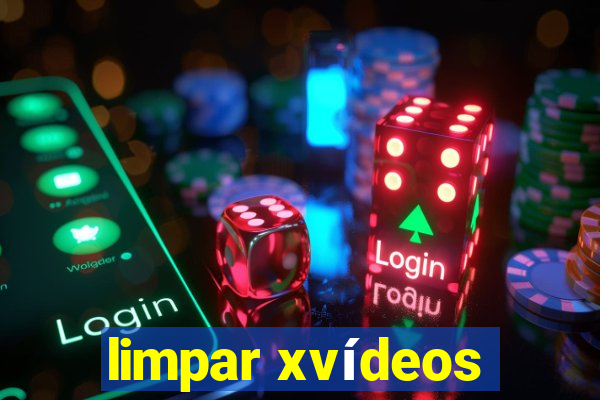 limpar xvídeos